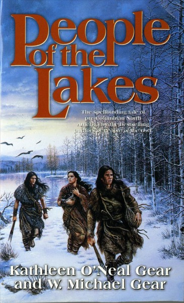 People of the lakes / Kathleen O'Neal Gear and W. Michael Gear.