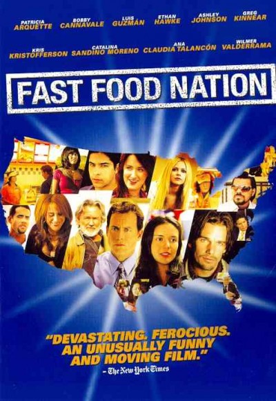 Fast food nation [videorecording] / BBC Films ; HanWay Films ; Participant Productions ; Recorded Picture Company ; produced by Malcolm McLaren, Jeremy Thomas ; written by Eric Schlosser and Richard Linklater ; directed by Richard Linklater.