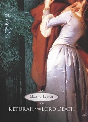 Keturah and Lord Death / Martine Leavitt.