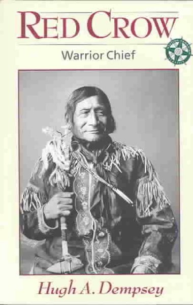 Red Crow : warrior chief / Hugh A. Dempsey.