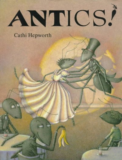 Antics! : an alphabetical anthology / Cathi Hepworth.