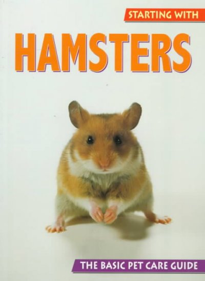 Starting with hamsters / Georg Gassner ; translated by Astrid Mick ; edited by David Alderton.