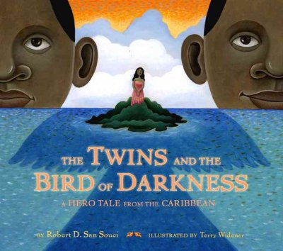 The twins and the Bird of Darkness : a hero tale from the Caribbean.