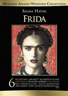 Frida [videorecording] / Miramax Films presents in association with Margaret Rose Perenchio a Ventanarose production in association with Lions Gate Films, a film by Julie Taymor ; produced by Sarah Green, Salma Hayek, Jay Polstein ... [et al.] ; screenplay by Clancy Sigal ... [et al.] ; directed by Julie Taymor.