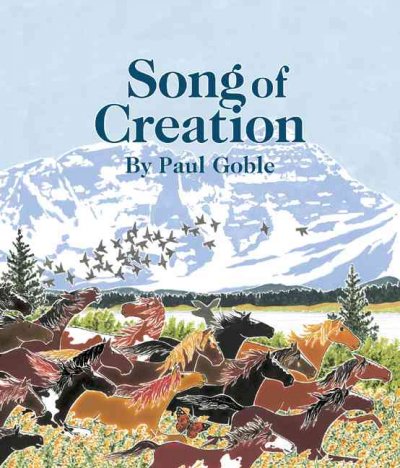 Song of creation / by Paul Goble.