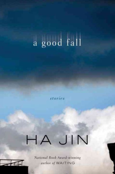 A good fall : stories / Ha Jin.