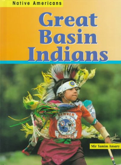 Great Basin Indians / Mir Tamim Ansary.