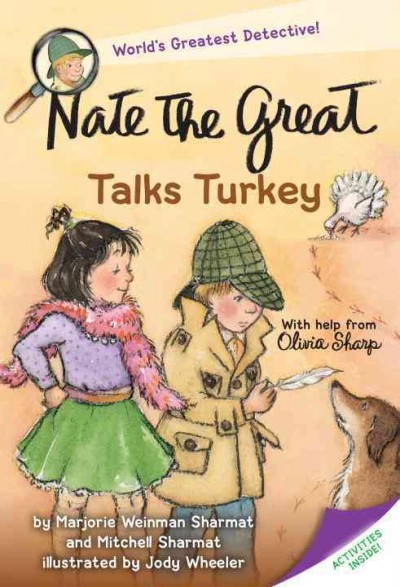 Nate the Great talks turkey:  Bk 25  with help from Olivia Sharp / by Marjorie Weinman Sharmat and Mitchell Sharmat ; illustrated by Jody Wheeler in the style of Marc Simont.