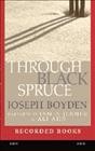 Through black spruce [sound recording] / by Joseph Boyden.