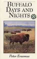 Buffalo days and nights / Peter Erasmus ; as told to Henry Thompson ; introduction by Irene Spry.