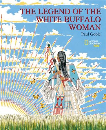 The legend of the White Buffalo Woman / Paul Goble.