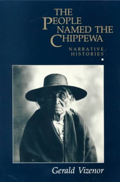 The people named Chippewa : narrative histories / Gerald Visenor.
