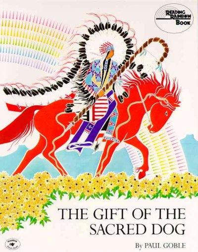 The gift of the sacred dog / story and illustrations by Paul Goble.