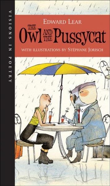 The owl and the pussycat / Edward Lear ; with illustrations by Stéphane Jorisch.