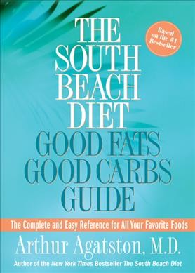 The South Beach Diet Good Fats, Good Carbs Guide.