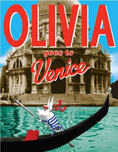 Olivia goes to Venice / written and illustrated by Ian Falconer.