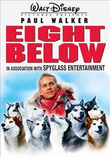 Eight below [videorecording] / [presented by] Walt Disney Pictures ... in association with Spyglass Entertainment ; a Mandeville Films production ; screenplay by David DiGilio ; produced by David Hoberman, Patrick Crowley ; directed by Frank Marshall.