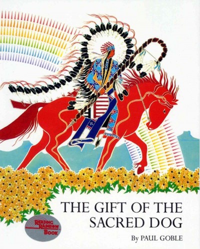 The gift of the sacred dog : story and illustrations / by Paul Goble.