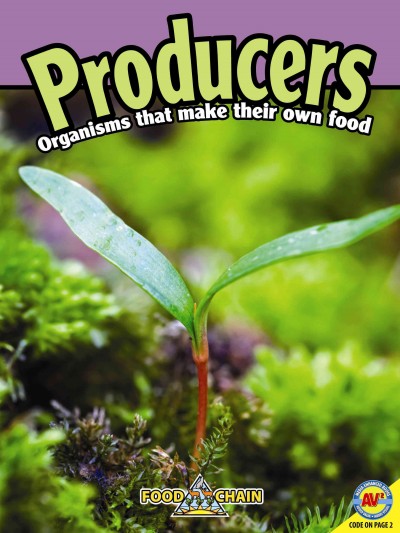 Producers : organisms that make their own food / Kaite Goldsworthy.