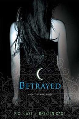 Betrayed  [Paperback] / and Kristin Cast.