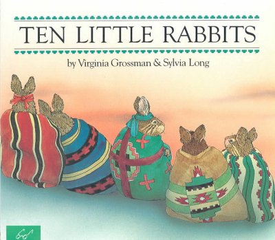 Ten little rabbits by Virginia Grossman ; illustrated by Sylvia Long.