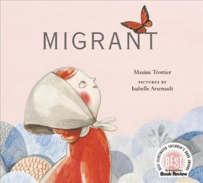 Migrant / Maxine Trottier ; Isabelle Arsenault, illustrator.