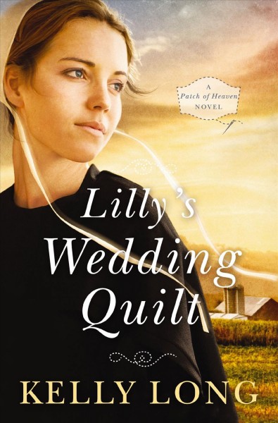 Lilly's wedding quilt [electronic resource] / Kelly Long.