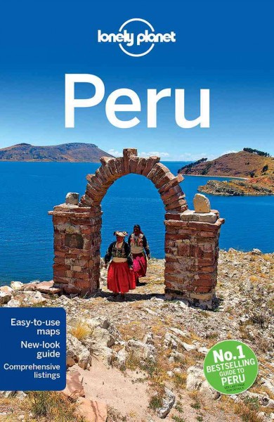 Peru : [Lonely Planet guidebooks] / [this edition written and researched by Carolyn McCarthy ... [et al.]].