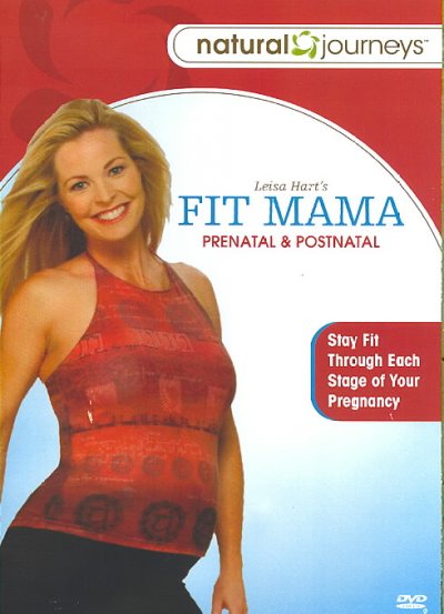Leisa Hart's fit mama : prenatal and postnatal workouts