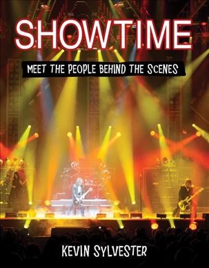 Showtime : meet the people behind the scenes / Kevin Sylvester.
