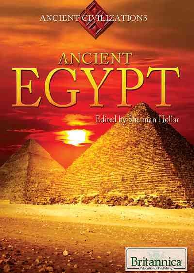 Ancient Egypt [electronic resource] / edited by Sherman Hollar.