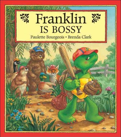Franklin is bossy / written by Paulette Bourgeois ; illustrated by Brenda Clark