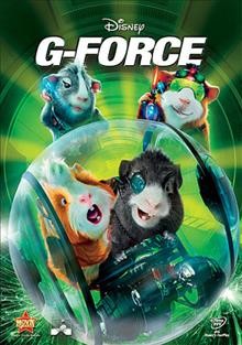 G-Force [videorecording] / Walt Disney Pictures and Jerry Bruckheimer Films ; produced by Jerry Bruckheimer ; screenplay by The Wibberleys ; directed by Hoyt H. Yeatman, Jr.