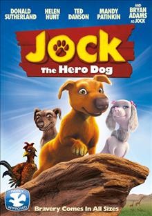 Jock the hero dog [video recording (DVD)] / ARC presents in association with Visio Entertainment ; written, produced and directed by Duncan MacNeillie.