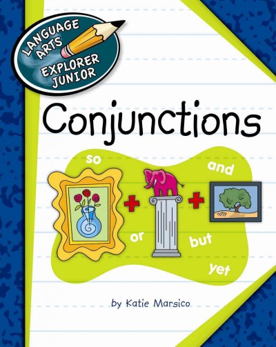 Conjunctions / by Katie Marsico.