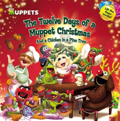 The twelve days of a Muppet Christmas and a chicken in a pine tree / by Martha T. Ottersley ; illustrated by Amy Mebberson.