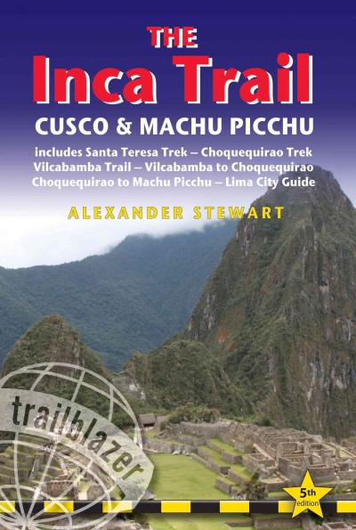 The Inca trail : Cusco & Machu Picchu.