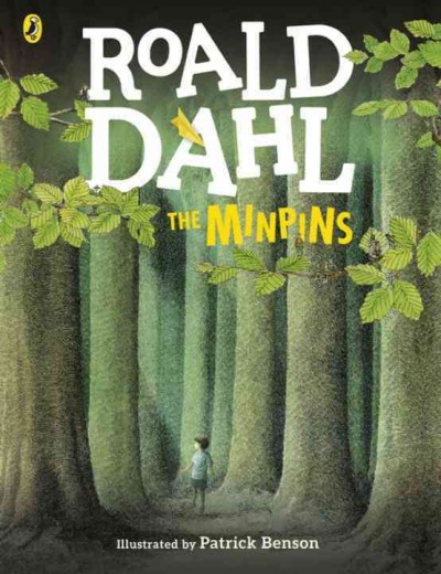 The Minpins / Roald Dahl ; illustrated by Patrick Benson.