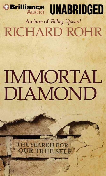 Immortal diamond : the search for our true self