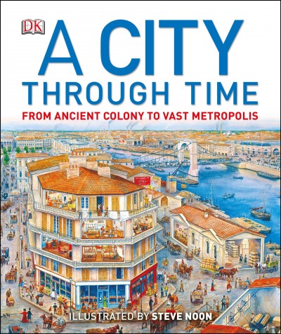 A city through time [electronic resource] / illustration, Steve Noon ; [Philip Steele, original text].
