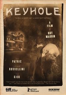 Keyhole [videorecording (DVD)] / a film by Guy Maddin.