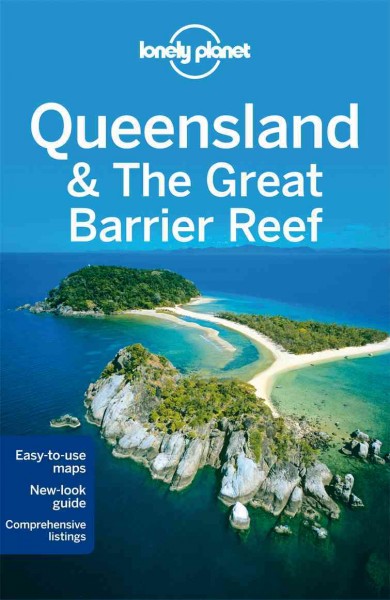 Queensland & the Great Barrier Reef / written and researched by Charles Rawlings-Way, Meg Worby, Tamara Sheward.