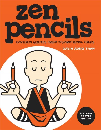 Zen pencils : cartoon quotes from inspirational folks / Gavin Aung Than.