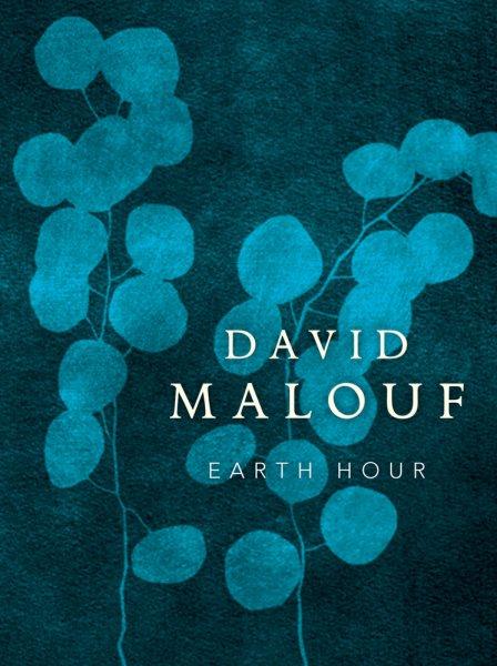 Earth hour  David Malouf.
