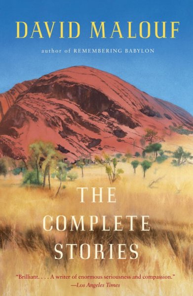The complete stories  David Malouf.