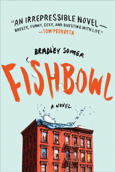 Fishbowl / Bradley Somer.