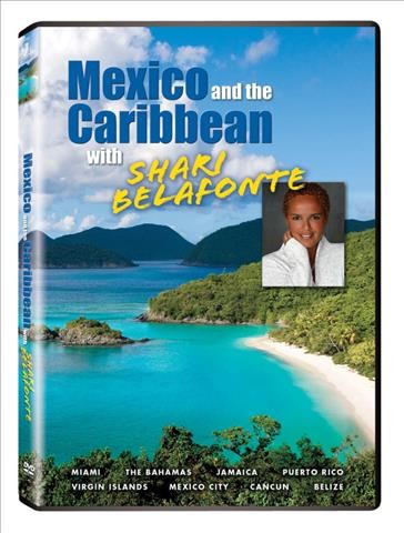 Mexico and the Caribbean with Shari Belafonte [video recording].