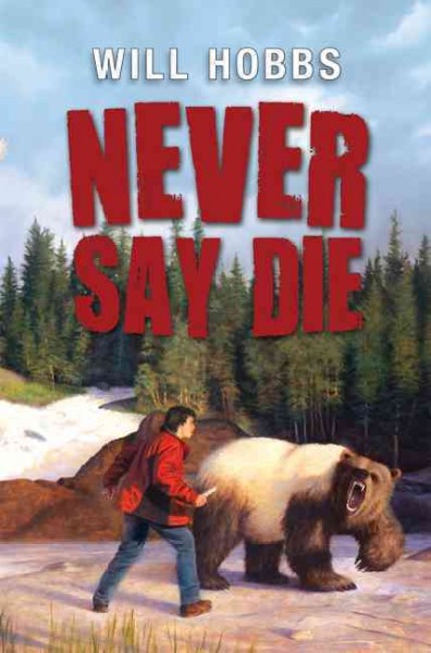 Never say die / Will Hobbs,