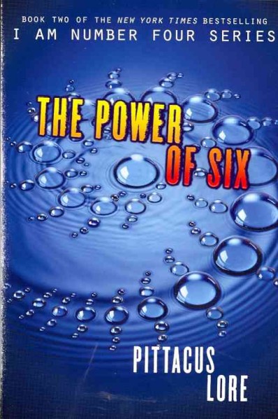 The power of six : book two of the Lorien Legacies / Pittacus Lore.