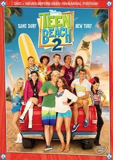 Teen beach 2  [videorecording (DVD)] / director, Jeffrey Hornaday ; choreography, Christopher Scott.